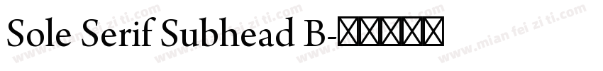 Sole Serif Subhead B字体转换